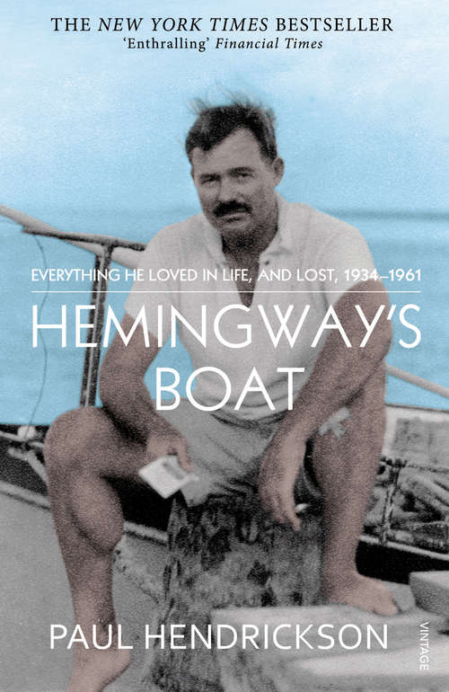 Book cover of Hemingway's Boat: Everything He Loved in Life, and Lost, 1934-1961