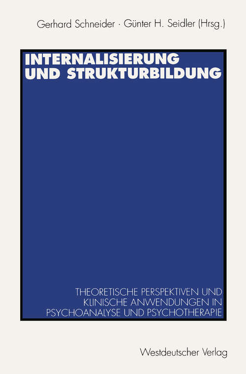 Book cover of Internalisierung und Strukturbildung: Theoretische Perspektiven und klinische Anwendungen in Psychoanalyse und Psychotherapie (1995)