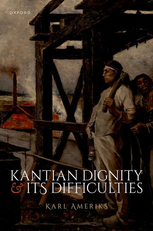 Book cover of Kantian Dignity and its Difficulties