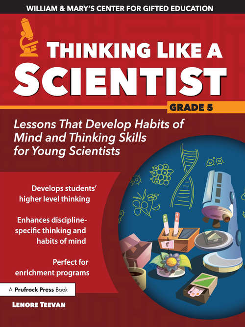 Book cover of Thinking Like a Scientist: Lessons That Develop Habits of Mind and Thinking Skills for Young Scientists in Grade 5