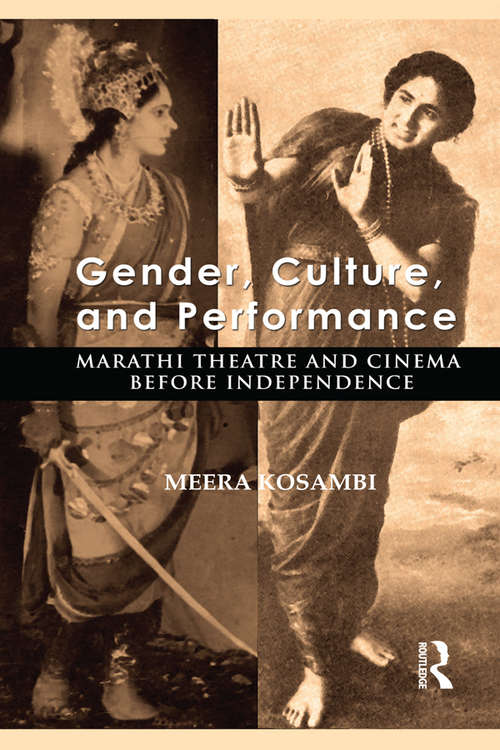 Book cover of Gender, Culture, and Performance: Marathi Theatre and Cinema before Independence