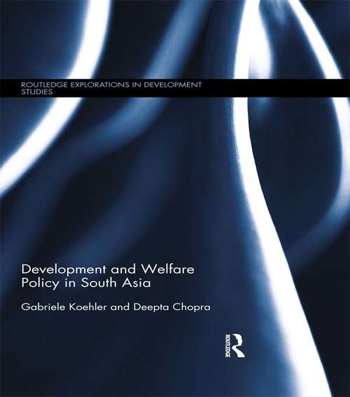 Book cover of Development and Welfare Policy in South Asia (Routledge Explorations in Development Studies)