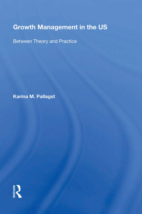 Book cover of Growth Management in the US: Between Theory and Practice