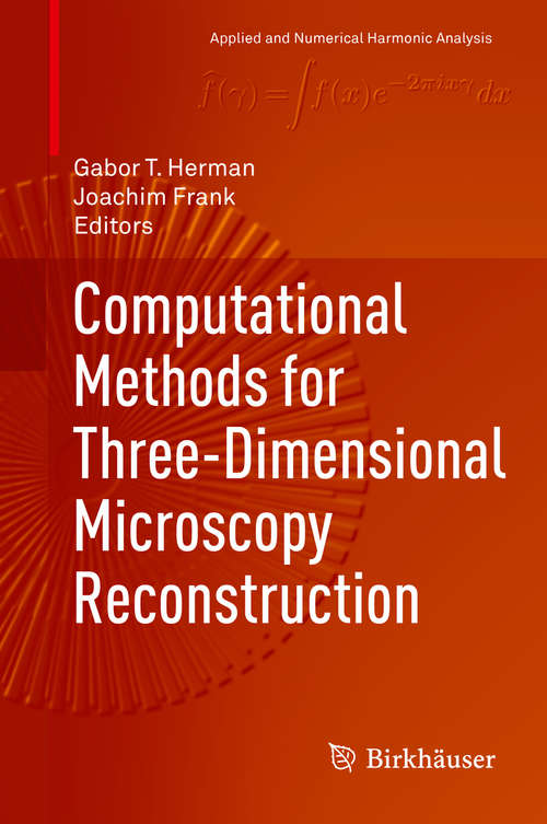 Book cover of Computational Methods for Three-Dimensional Microscopy Reconstruction (2014) (Applied and Numerical Harmonic Analysis)