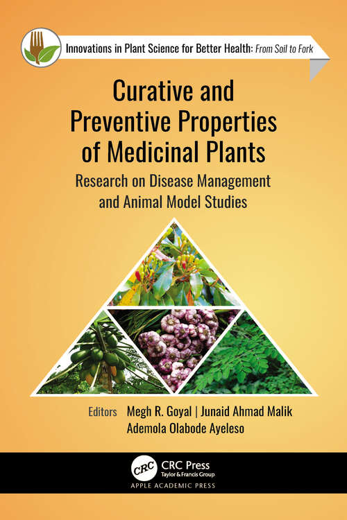 Book cover of Curative and Preventive Properties of Medicinal Plants: Research on Disease Management and Animal Model Studies (Innovations in Plant Science for Better Health: From Soil to Fork)