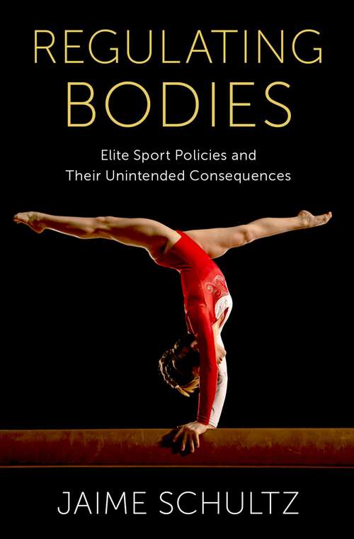 Book cover of Regulating Bodies: Elite Sport Policies and Their Unintended Consequences