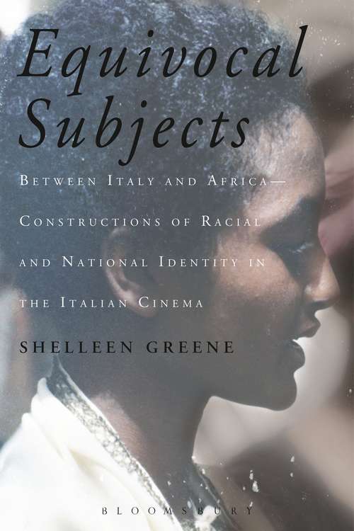 Book cover of Equivocal Subjects: Between Italy and Africa -- Constructions of Racial and National Identity in the Italian Cinema