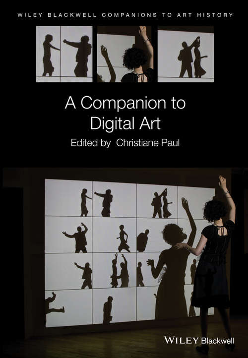 Book cover of A Companion to Digital Art (Blackwell Companions to Art History)
