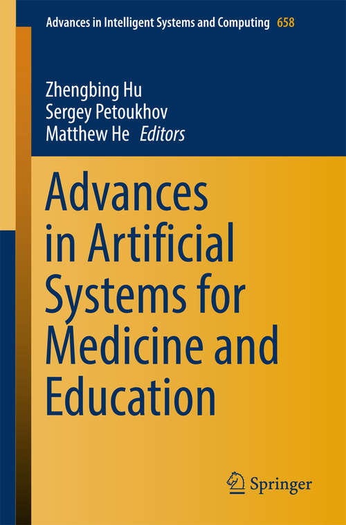 Book cover of Advances in Artificial Systems for Medicine and Education (Advances in Intelligent Systems and Computing #658)