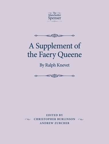 Book cover of A Supplement of the Faery Queene: By Ralph Knevet (The Manchester Spenser)