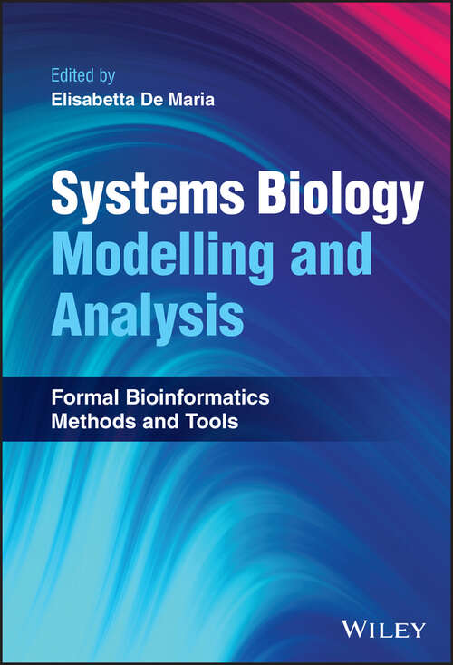 Book cover of Systems Biology Modelling and Analysis: Formal Bioinformatics Methods and Tools
