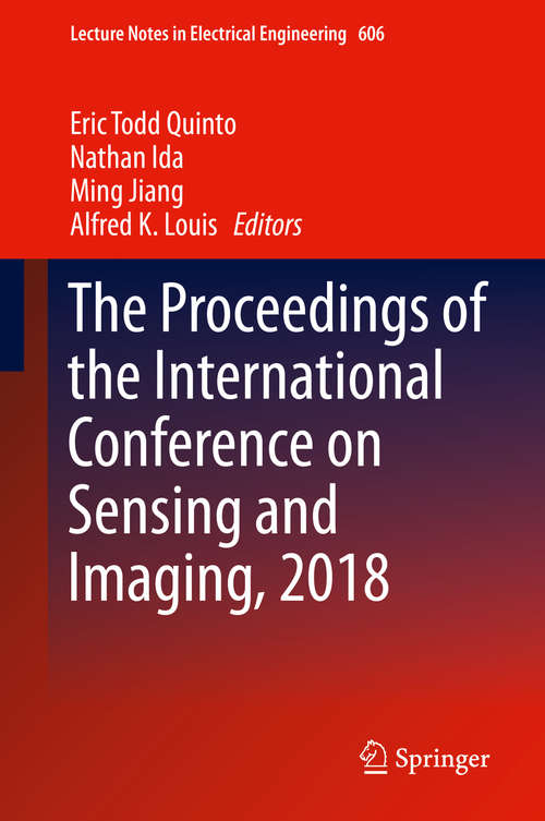 Book cover of The Proceedings of the International Conference on Sensing and Imaging, 2018 (1st ed. 2019) (Lecture Notes in Electrical Engineering #606)