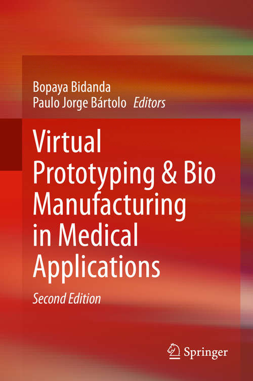 Book cover of Virtual Prototyping & Bio Manufacturing in Medical Applications (2nd ed. 2021)