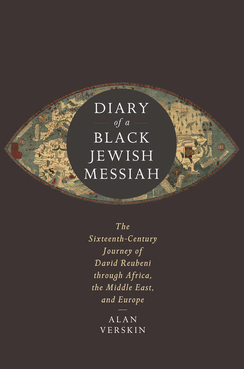 Book cover of Diary of a Black Jewish Messiah: The Sixteenth-Century Journey of David Reubeni through Africa, the Middle East, and Europe (Stanford Studies in Jewish History and Culture)