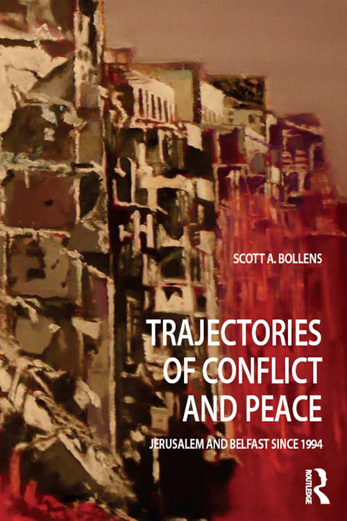Book cover of Trajectories of Conflict and Peace: Jerusalem and Belfast Since 1994 (Planning, History and Environment Series)