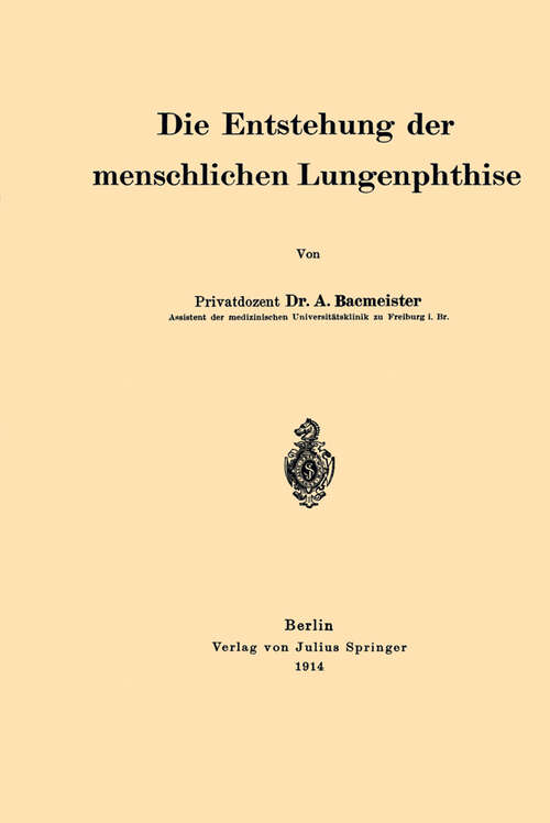 Book cover of Die Entstehung der menschlichen Lungenphthise (1914)