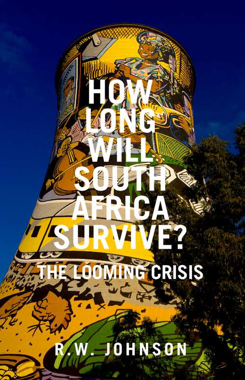 Book cover of How Long Will South Africa Survive?: The Looming Crisis