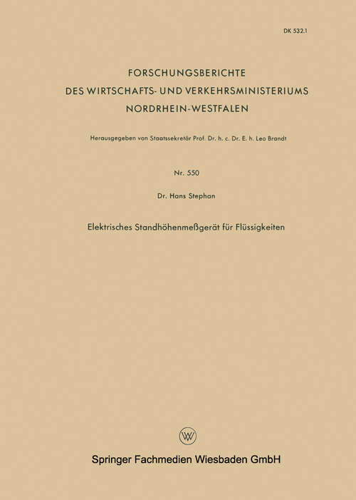 Book cover of Elektrisches Standhöhenmeßgerät für Flüssigkeiten (1958) (Forschungsberichte des Wirtschafts- und Verkehrsministeriums Nordrhein-Westfalen #550)