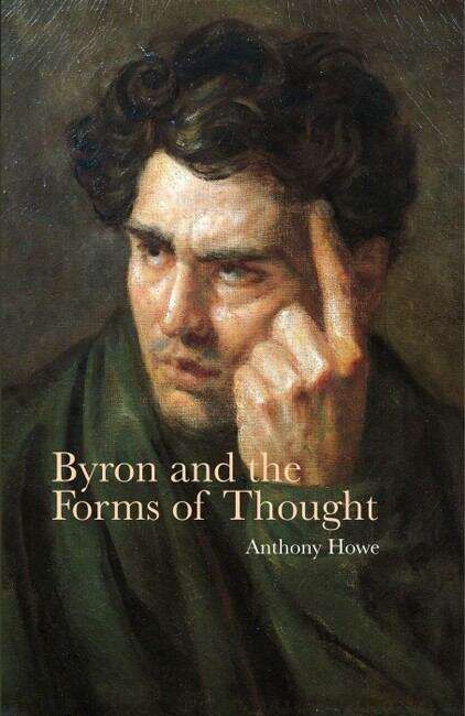 Book cover of Byron and the Forms of Thought (Liverpool English Texts and Studies #61)