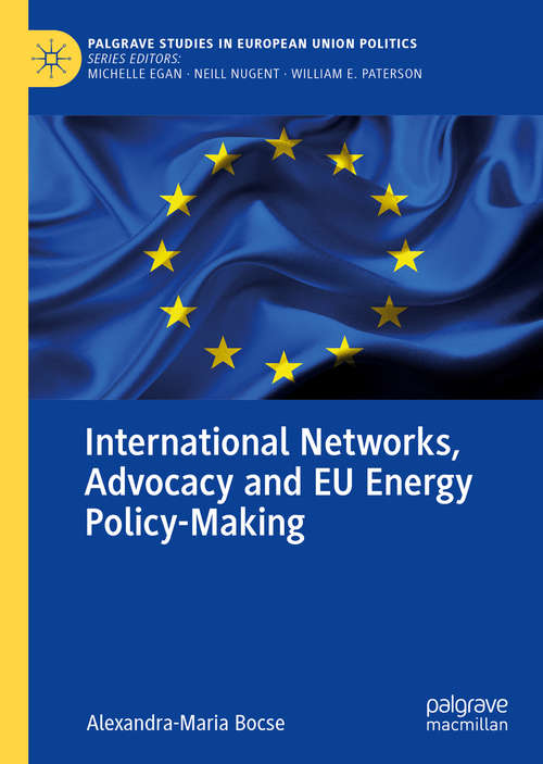 Book cover of International Networks, Advocacy and EU Energy Policy-Making (1st ed. 2021) (Palgrave Studies in European Union Politics)
