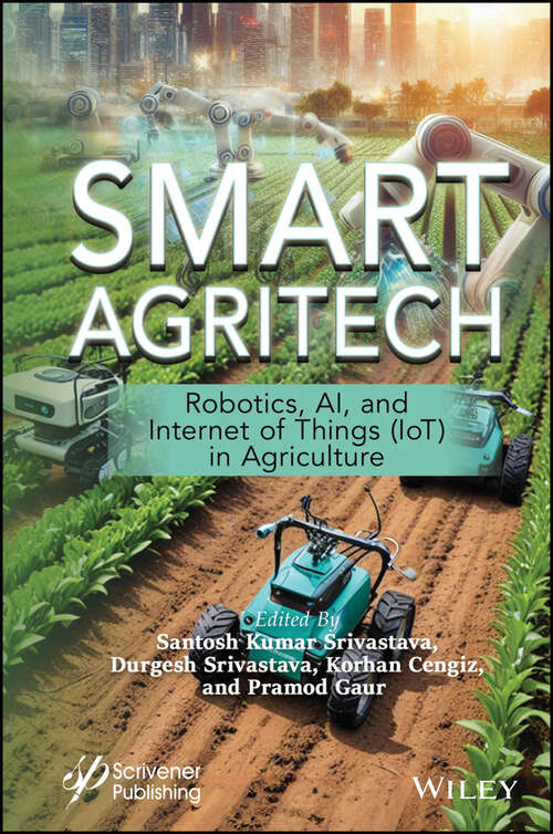 Book cover of Smart Agritech: Robotics, AI, and Internet of Things (IoT) in Agriculture