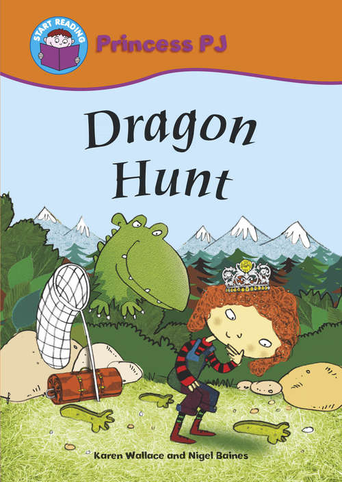 Book cover of Dragon Hunt: Princess Pj: Dragon Hunt (Start Reading: Princess PJ)