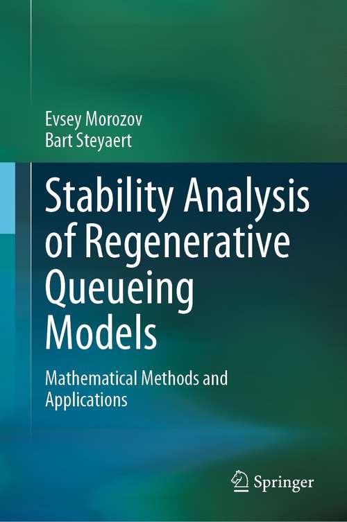 Book cover of Stability Analysis of Regenerative Queueing Models: Mathematical Methods and Applications (1st ed. 2021)