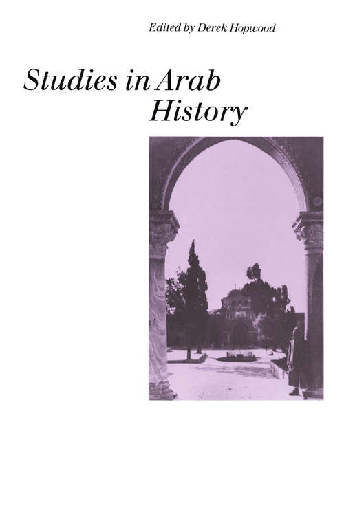 Book cover of Studies In Arab History: The Antonius Lectures  1978-1987 (1st ed. 1990) (St Antony's Ser.)