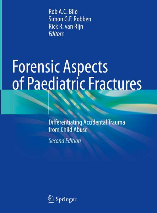 Book cover of Forensic Aspects of Paediatric Fractures: Differentiating Accidental Trauma from Child Abuse (2nd ed. 2023)