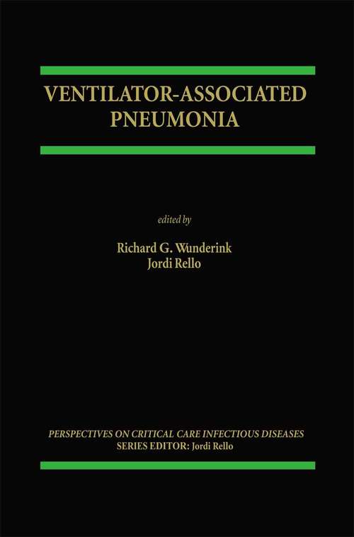 Book cover of Ventilator-Associated Pneumonia (2001) (Perspectives on Critical Care Infectious Diseases #4)