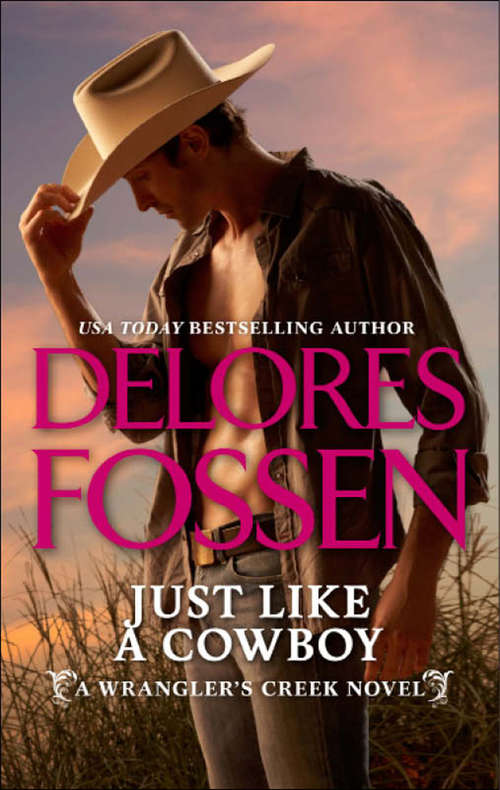 Book cover of Just Like A Cowboy: Just Like A Cowboy Bonus (ePub edition) (A Wrangler’s Creek Novel #6)