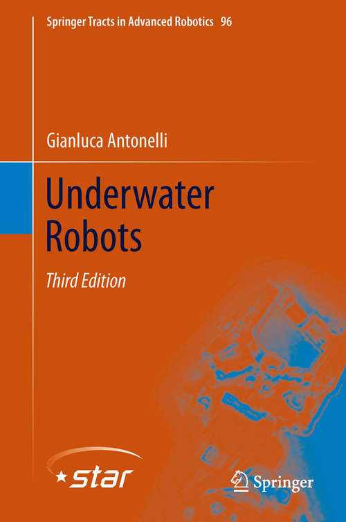 Book cover of Underwater Robots: Motion And Force Control Of Vehicle-manipulator Systems (3rd ed. 2014) (Springer Tracts in Advanced Robotics #96)