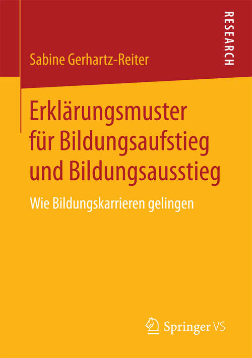 Book cover of Erklärungsmuster für Bildungsaufstieg und Bildungsausstieg: Wie Bildungskarrieren gelingen (1. Aufl. 2017)