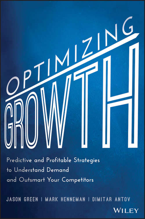 Book cover of Optimizing Growth: Predictive and Profitable Strategies to Understand Demand and Outsmart Your Competitors