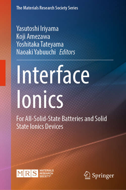 Book cover of Interface Ionics: For All-Solid-State Batteries and Solid State Ionics Devices (The Materials Research Society Series)