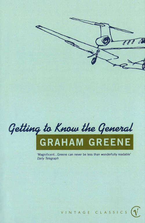 Book cover of Getting To Know The General (Virago Modern Classics)