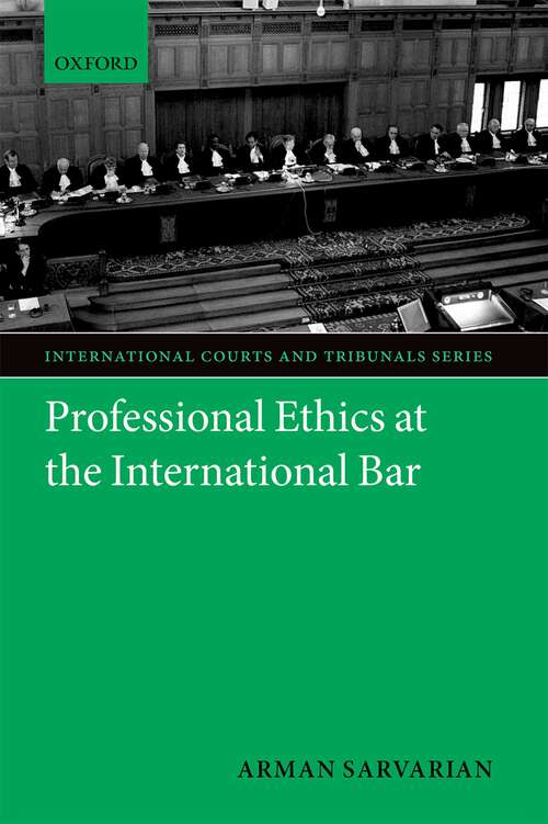 Book cover of Professional Ethics at the International Bar (International Courts and Tribunals Series)