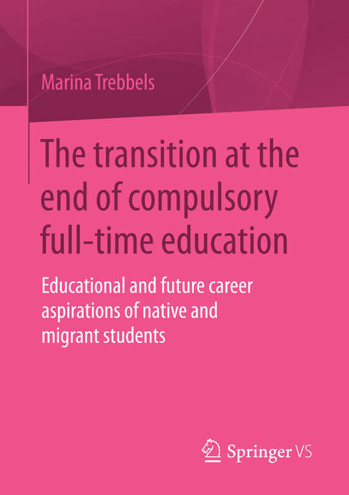 Book cover of The transition at the end of compulsory full-time education: Educational and future career aspirations of native and migrant students (2015)