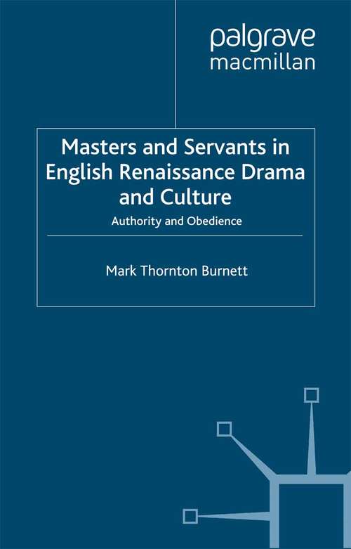 Book cover of Masters and Servants in English Renaissance Drama and Culture: Authority and Obedience (1997) (Early Modern Literature in History)