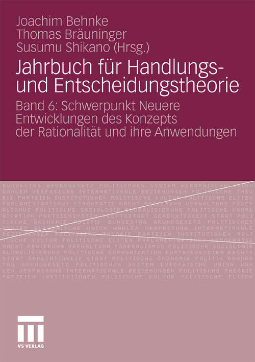 Book cover of Jahrbuch für Handlungs- und Entscheidungstheorie: Band 6: Schwerpunkt Neuere Entwicklungen des Konzepts der Rationalität und ihre Anwendungen (2010) (Jahrbuch für Handlungs- und Entscheidungstheorie)