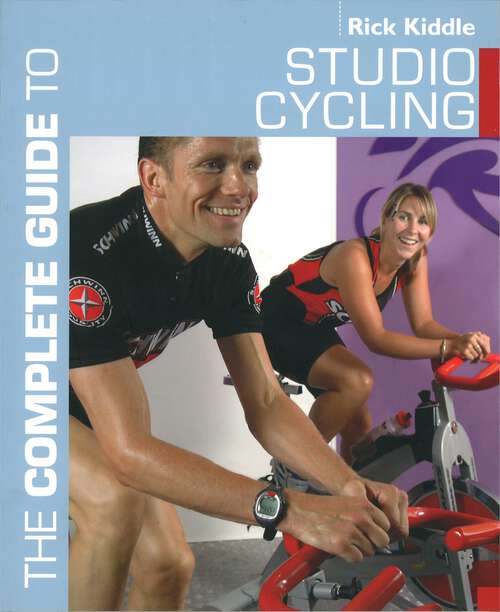 Book cover of The Complete Guide to Studio Cycling (Complete Guides)