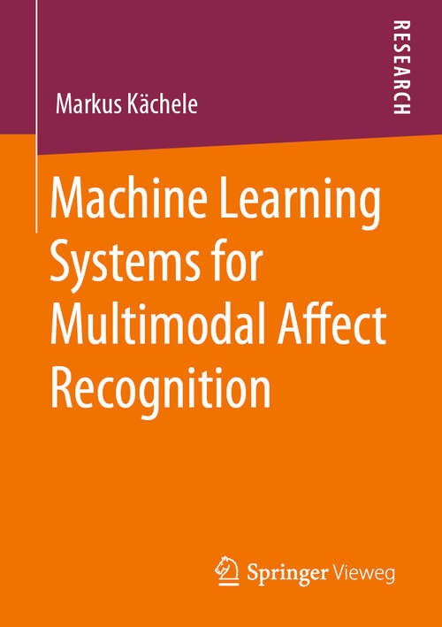Book cover of Machine Learning Systems for Multimodal Affect Recognition (1st ed. 2020)