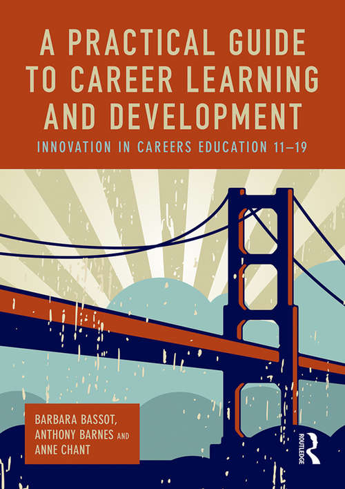 Book cover of A Practical Guide to Career Learning and Development: Innovation in careers education 11-19