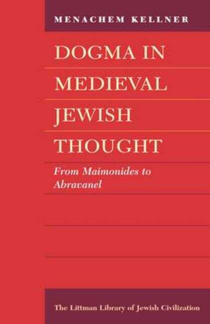 Book cover of Dogma in Medieval Jewish Thought: From Maimonides to Abravanel (The Littman Library of Jewish Civilization)