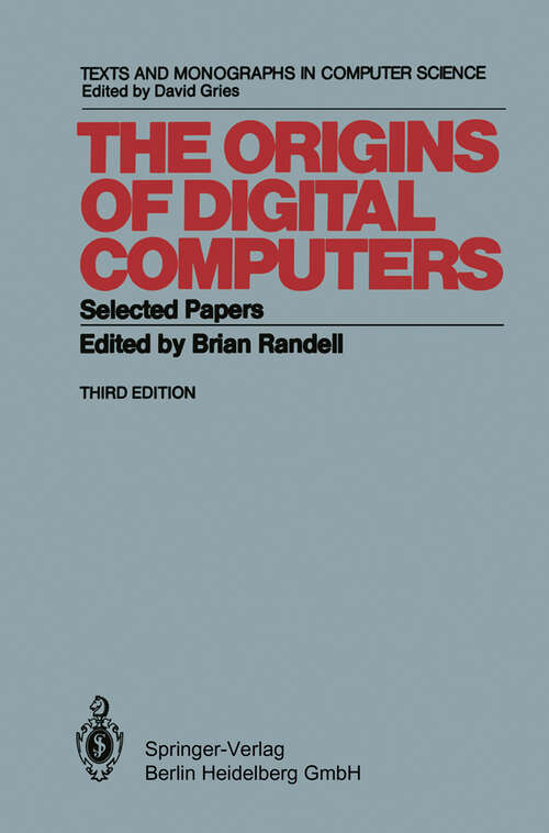 Book cover of The Origins of Digital Computers: Selected Papers (3rd ed. 1982) (Monographs in Computer Science)