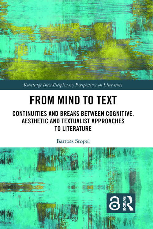 Book cover of From Mind to Text: Continutities and Breaks Between Cognitive, Aesthetic and Textualist Approaches to Literature