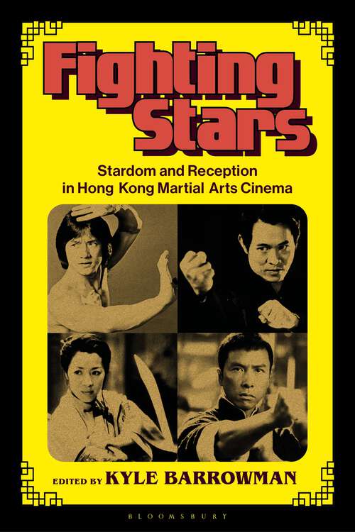 Book cover of Fighting Stars: Stardom and Reception in Hong Kong Martial Arts Cinema (Global East Asian Screen Cultures)