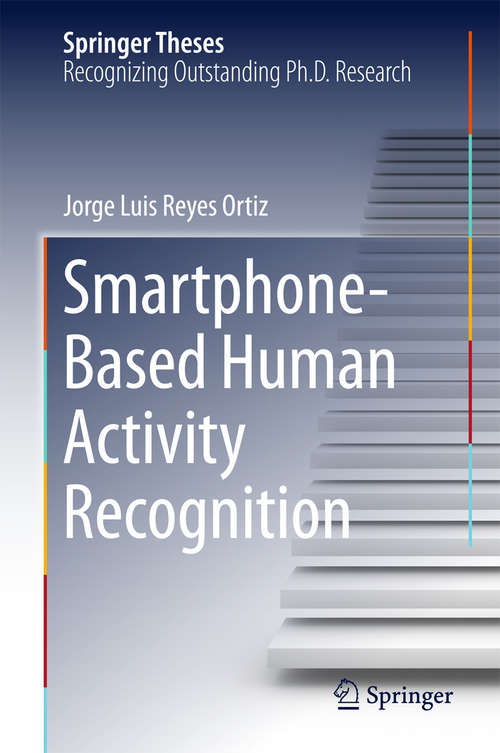 Book cover of Smartphone-Based Human Activity Recognition (2015) (Springer Theses)