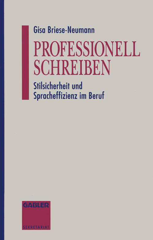 Book cover of Professionell Schreiben: Stilsicherheit und Spracheffizienz im Beruf (1993)