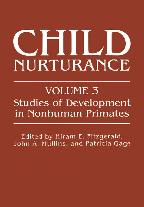 Book cover of Child Nurturance: Studies of Development in Nonhuman Primates (1982) (Child Nurturance #3)